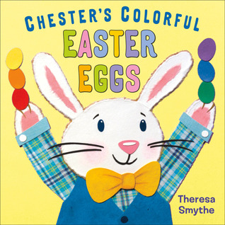 Chester's Colorful Easter Eggs (Hardcover)