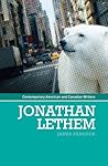 Jonathan Lethem (Contemporary American and Canadian Writers)