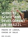 Workers, state and development in Brazil: Powers of labour, chains of value