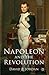 Napoleon and the Revolution by David P. Jordan