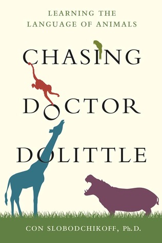 Chasing Doctor Dolittle: Learning the Language of Animals (Kindle Edition)