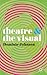 Theatre and The Visual by Dominic Johnson