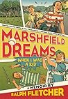 Marshfield Dreams by Ralph Fletcher