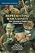 Representing Masculinity: Male Citizenship in Modern Western Culture (Studies in European Culture and History)