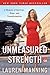 Unmeasured Strength by Lauren Manning