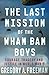 The Last Mission of the Wham Bam Boys: Courage, Tragedy, and Justice in World War II