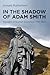 In the Shadow of Adam Smith: Founders of Scottish Economics 1700–1900