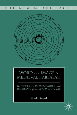Word and Image in Medieval Kabbalah (The New Middle Ages)