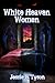 White Heaven Women by Jessie B. Tyson