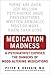 Medication Madness: A Psych...