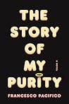 The Story of My Purity: A Novel