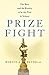 Prize Fight: The Race and the Rivalry to be the First in Science (MacSci)