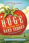 Will Shortz Presents The Huge Book of Hard Sudoku: 300 Challenging Puzzles