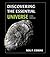 Discovering the Essential Universe