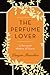 The Perfume Lover: A Person...