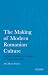 Making of Modern Romanian Culture: Literacy and the Development of National Identity (International Library of Historical Studies)