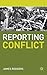 Reporting Conflict by James Rodgers