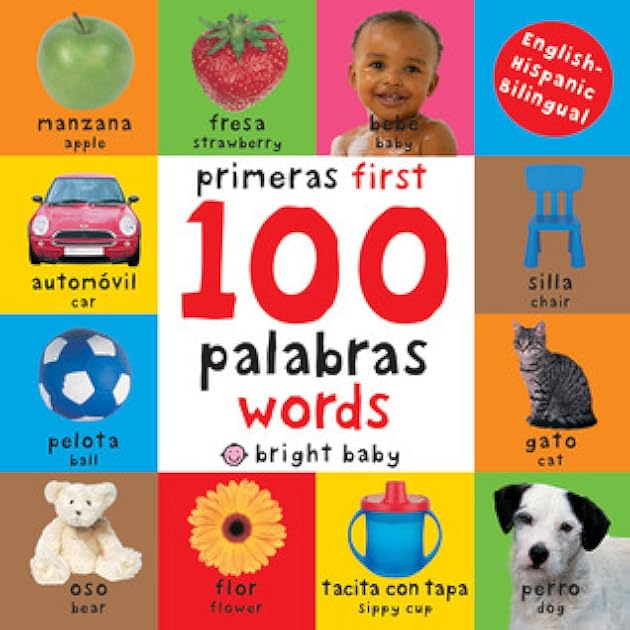 First 100 Words / Primera 100 palabras (Bilingual): Primeras 100 palabras - Spanish-English Bilingual (Spanish Edition)