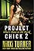 Project Chick II by Nikki Turner