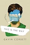 This Is the Way by Gavin Corbett