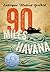 90 Miles to Havana