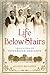 Life Below Stairs: True Lives of Edwardian Servants