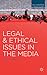 Legal and Ethical Issues in the Media (Key Concerns in Media Studies)