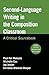 Second-Language Writing in the Composition Classroom: A Critical Sourcebook
