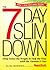 The 7-Day Slim Down: Drop Twice the Weight in Half the Time with the Vitamin D Diet