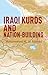 Iraqi Kurds and Nation-Building