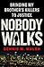 Nobody Walks: Bringing My B...