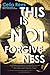 This Is Not Forgiveness