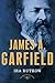 James A. Garfield: The American Presidents Series: The 20th President, 1881