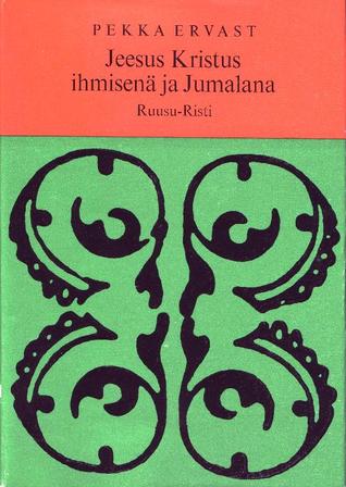 Jeesus Kristus Ihmisenä ja Jumalana (Hardcover)