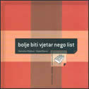 Bolje biti vjetar nego list