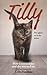 Tilly: The Ugliest Cat: How...