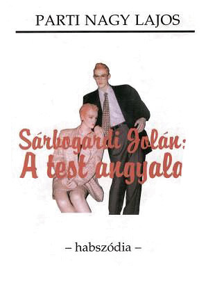 Sárbogárdi Jolán: A test angyala (Hardcover)