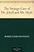 The Strange Case of Dr. Jekyll and Mr. Hyde