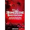 Real Crime Scene Investigations: Forensic Experts Reveal Their Secrets