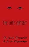The Late Gatsby by S.A. Klipspringer