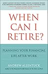 When Can I Retire?: Planning Your Financial Life After Work