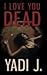 I Love You Dead
