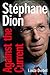 Stephane Dion Against the C...