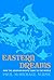 Eastern Dreams: How the Arabian Nights Came to the World