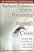 Parenting Through Crisis: Helping Kids In Times Of Loss Grief And Change
