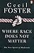 Where Race Does Not Matter:...