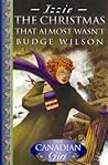 The Christmas That Almost Wasn't by Budge Wilson