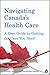 Navigating Canadas Health C...