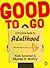 Good To Go: A Practical Guide To Adulthood