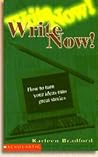 WRITE NOW! How to turn your ideas into great stories by Karen Bradford WRITE NOW! How to turn your ideas into great stories by Karen Bradford